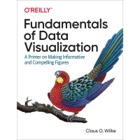 Fundamentals of Data Visualization: A Primer on Making Informative and Compelling Figures. Claus O. Wilke.