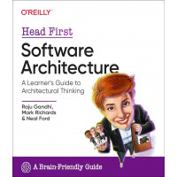 Head First Software Architecture: A Learner's Guide to Architectural Thinking 1st Edition