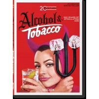 20th Century Alcohol & Tobacco Ads. Taschen 40th Edition Series
