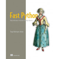 Fast Python. High performance techniques for large datasets.Tiago Rodrigues Antao.