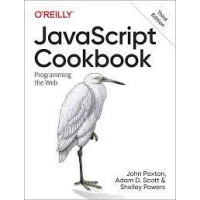 JavaScript Cookbook: Programming the Web. 3rd Ed. Adam Scott, Matthew Macdonald (english)