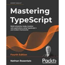 Mastering TypeScript. Nathan Rozentals.