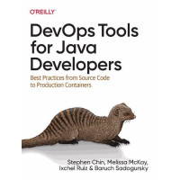 DevOps Tools for Java Developers. Best Practices from Source Code to Production Containers.S. Chin, M.McKay.