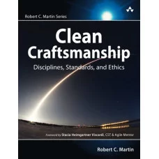 Clean Craftsmanship: Disciplines, Standards, and Ethics. Robert C. Martin.