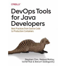 DevOps Tools for Java Developers. Best Practices from Source Code to Production Containers.S. Chin, M.McKay.